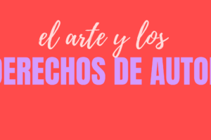 el arte y los derechos de autor